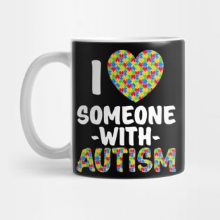 I Love Someone With Autism Shirt Autism Awareness Mug